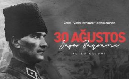 30 AĞUSTOS ZAFER BAYRAMIMIZ KUTLU OLSUN