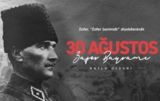 30 AĞUSTOS ZAFER BAYRAMIMIZ KUTLU OLSUN